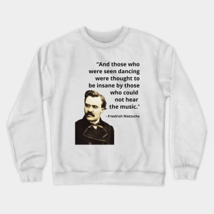 And those who were seen dancing, Nietzsche quote Crewneck Sweatshirt